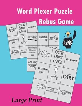 portada Word Plexer Puzzle Rebus Game: Rebus Puzzles Word Phrase Games Teasers Book Large Print (en Inglés)