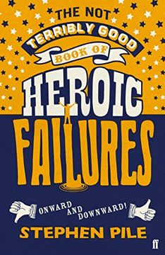 portada The not Terribly Good Book of Heroic Failures: An Intrepid Selection From the Original Volumes (in English)