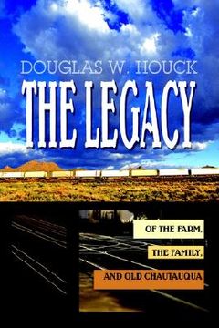 portada the legacy: of the farm, the family, and old chautauqua (in English)