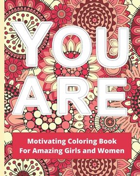 portada You Are: Motivating Coloring Book For Amazing Girls And Women - Self-Esteem and Confidence Boosting Workbook - Red And Pink