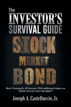 portada The Investor's Survival Guide: Basic Training for All Investors with Additional Chapter on How to Get Out of Debt (in English)