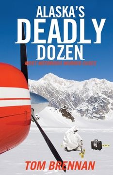 portada Alaska's Deadly Dozen (en Inglés)