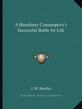 portada a hereditary consumptive's successful battle for life (en Inglés)