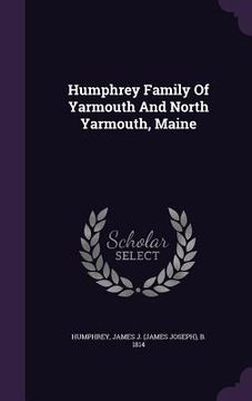 portada Humphrey Family Of Yarmouth And North Yarmouth, Maine