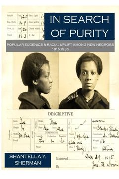portada In Search of Purity: Popular Eugenics & Racial Uplift Among New Negroes 1915-1935
