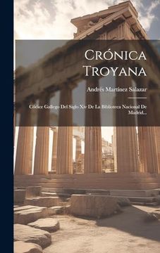 portada Crónica Troyana: Códice Gallego del Siglo xiv de la Biblioteca Nacional de Madrid.