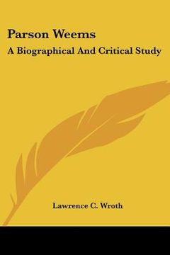 portada parson weems: a biographical and critical study (in English)