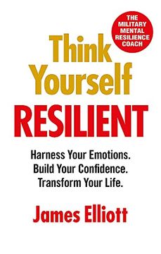 portada Think Yourself Resilient: Harness Your Emotions. Build Your Confidence. Transform Your Life.