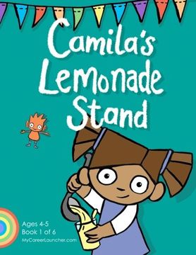 portada Camila'S Lemonade Stand: Volume 1 (Mycareerlauncher Pre-K Career Guides) (in English)