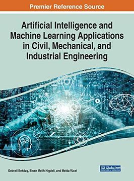 portada Artificial Intelligence and Machine Learning Applications in Civil, Mechanical, and Industrial Engineering (Advances in Computational Intelligence and Robotics) (en Inglés)