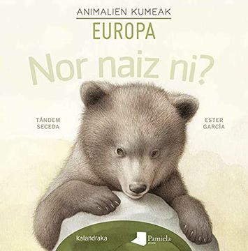 portada Nor Naiz ni? Animalien Kumeak - Europa (Tamaina Handia) (in Basque)