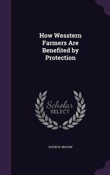 portada How Wesstern Farmers Are Benefited by Protection (en Inglés)