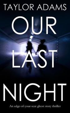 portada OUR LAST NIGHT an edge-of-your-seat ghost story thriller (en Inglés)