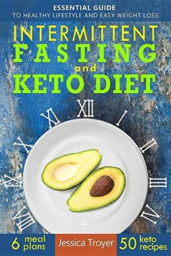 portada Intermittent Fasting and Keto Diet: Essential Guide to Healthy Lifestyle and Easy Weight Loss; With 50 Proven, Simple, and Delicious Ketogenic Recipes; 6 Sample Meal Plans Included (in English)
