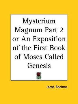 portada mysterium magnum part 2 or an exposition of the first book of moses called genesis