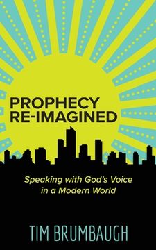 portada Prophecy Re-Imagined: Speaking with God's Voice in a Modern World (en Inglés)