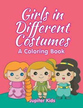 portada Girls in Different Costumes (A Coloring Book) (en Inglés)