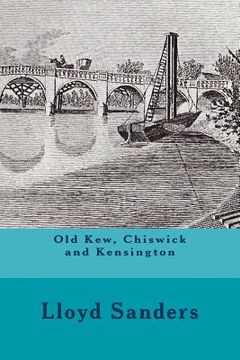 portada Old Kew, Chiswick and Kensington (in English)