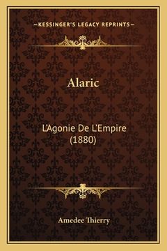 portada Alaric: L'Agonie De L'Empire (1880) (in French)
