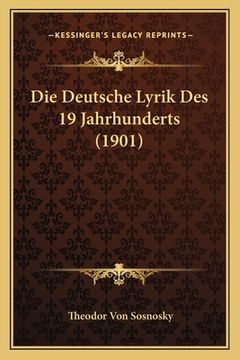 portada Die Deutsche Lyrik Des 19 Jahrhunderts (1901) (en Alemán)