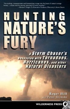 portada Hunting Nature's Fury: A Storm Chaser's Obsession With Tornadoes, Hurricanes, and Other Natural Disasters 