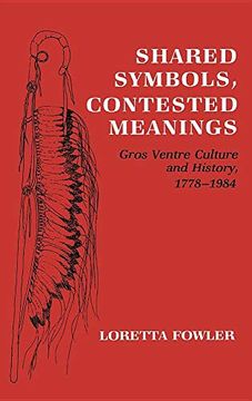 portada Shared Symbols, Contested Meanings: Gros Ventre Culture and History, 1778-1984 