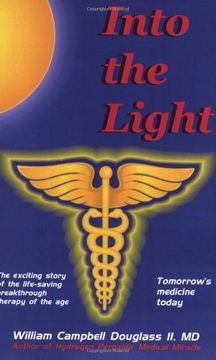 portada Into the Light - Tomorrow's Medicine Today! Tomorrow's Medicine Today! (en Inglés)