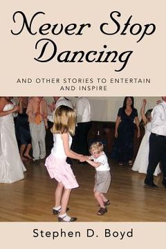 portada Never Stop Dancing: and other stories to entertain and inspire (in English)