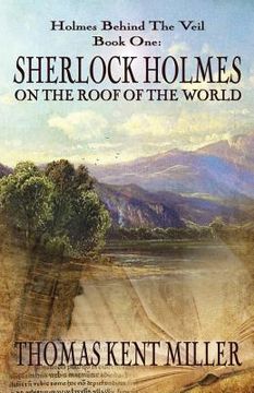 portada Sherlock Holmes on The Roof of The World (Holmes Behind The Veil Book 1) (in English)