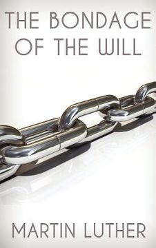 portada the bondage of the will (in English)