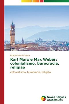 portada Karl Marx e Max Weber: colonialismo, burocracia, religião