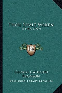portada thou shalt waken: a lyric (1907) a lyric (1907) (en Inglés)
