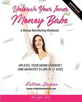 portada Unleash Your Inner Money Babe: Uplevel Your Money Mindset and Manifest $1,000 in 21 Days (en Inglés)