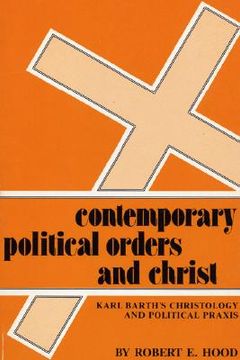 portada contemporary political orders and christ: karl barth's christology and political praxis