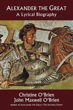 portada Alexander the Great: A Lyrical Biography (in English)