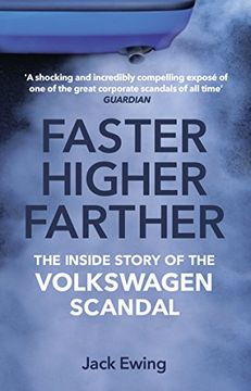 portada Faster, Higher, Farther: The Inside Story of the Volkswagen Scandal
