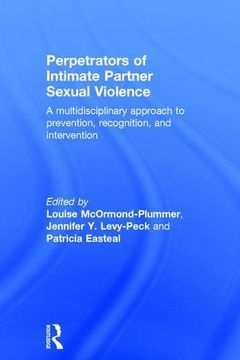 portada Perpetrators of Intimate Partner Sexual Violence: A Multidisciplinary Approach to Prevention, Recognition, and Intervention (en Inglés)