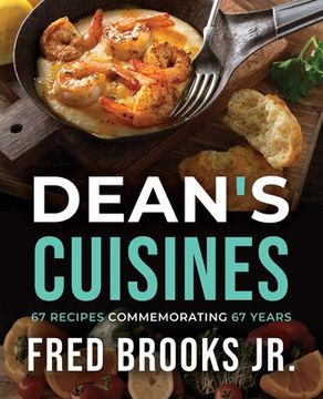 portada Dean's Cuisines: 67 Recipes Commemorating 67 Years (en Inglés)