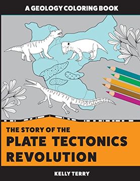 portada The Story of the Plate Tectonics Revolution: A Geology Coloring Book (en Inglés)