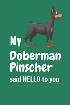portada My Doberman Pinscher Said Hello to You: For Doberman Pinscher dog Fans (en Inglés)