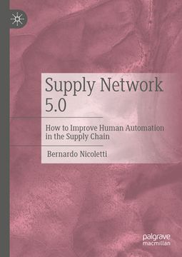 portada Supply Network 5.0: How to Improve Human Automation in the Supply Chain (in English)