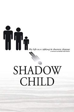 portada Shadow Child: My Life as a Sibling to Chronic Disease (en Inglés)