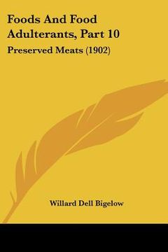portada foods and food adulterants, part 10: preserved meats (1902) (en Inglés)