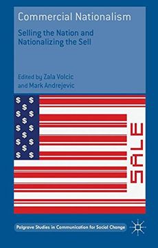 portada Commercial Nationalism: Selling the Nation and Nationalizing the Sell (Palgrave Studies in Communication for Social Change)