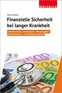 portada Finanzielle Sicherheit bei Langer Krankheit: Lohnfortzahlung - Krankengeld - Übergangsgeld - Arbeitslosengeld - Erwerbsminderungsrente (in German)