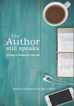 portada The Author Still Speaks: 21 days of questions to ask God