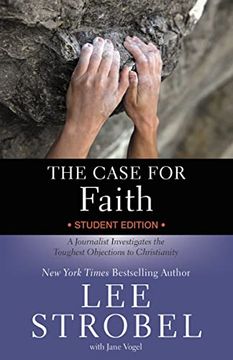 portada The Case for Faith Student Edition: A Journalist Investigates the Toughest Objections to Christianity (Case for … Series for Students) 