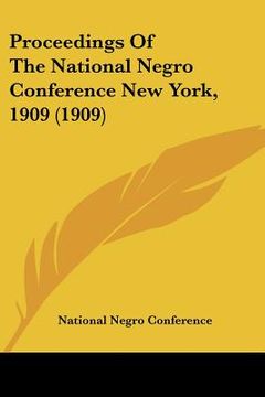 portada proceedings of the national negro conference new york, 1909 (1909) (en Inglés)