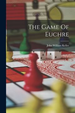 portada The Game Of Euchre (en Inglés)
