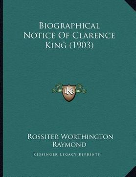 portada biographical notice of clarence king (1903) (en Inglés)